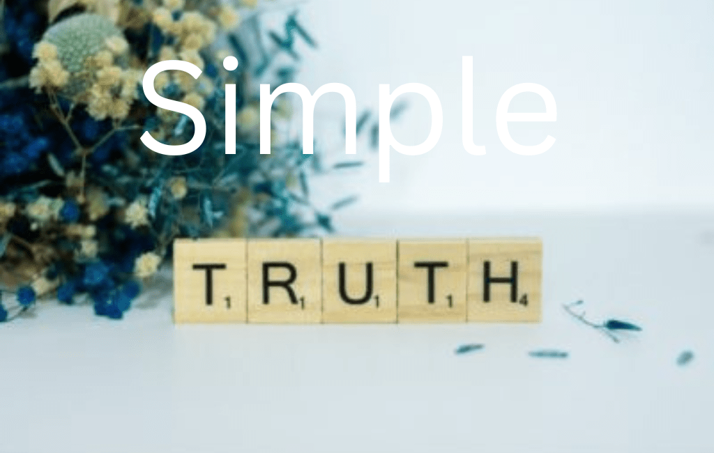 discover simple truth for clarity in life