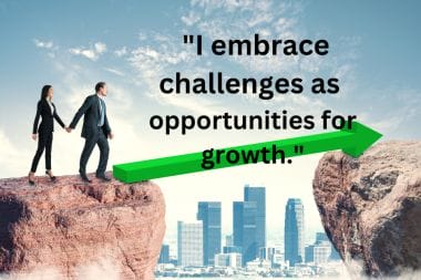 I embrace challenges as opportunities for growth